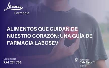Alimentos que Cuidan de Nuestro Corazón: Una Guía de Farmacia Labosev